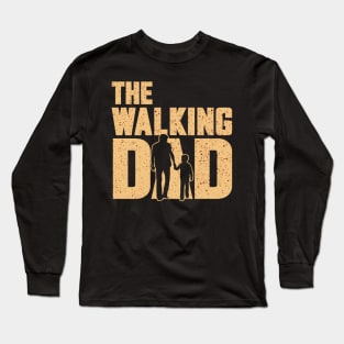 The Walking Dad Gift Long Sleeve T-Shirt